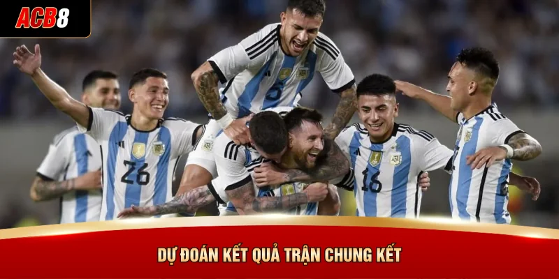 Đội Hình Dự Kiến Argentina - Phân Tích Chung Kết World Cup 2026 4 Dự đoán kết quả trận chung kết
